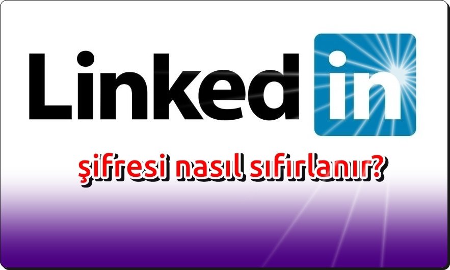 Unutulan LinkedIn Şifresini 5 Adımda Kurtarma!