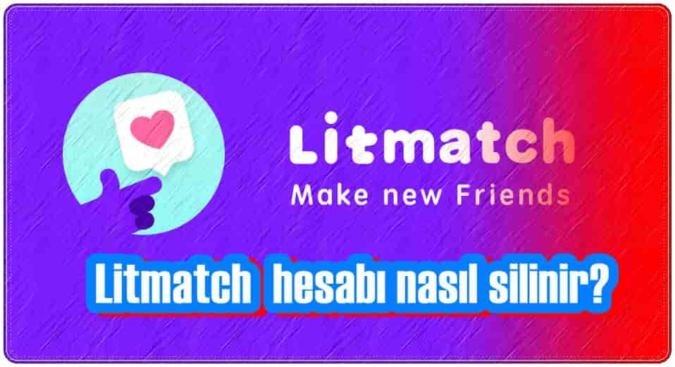 Litmatch Hesabını Silmek İçin Ne Yapmalı?