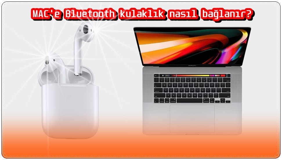 MAC Bilgisayara Bluetooth Kulaklık Nasıl Bağlanır?