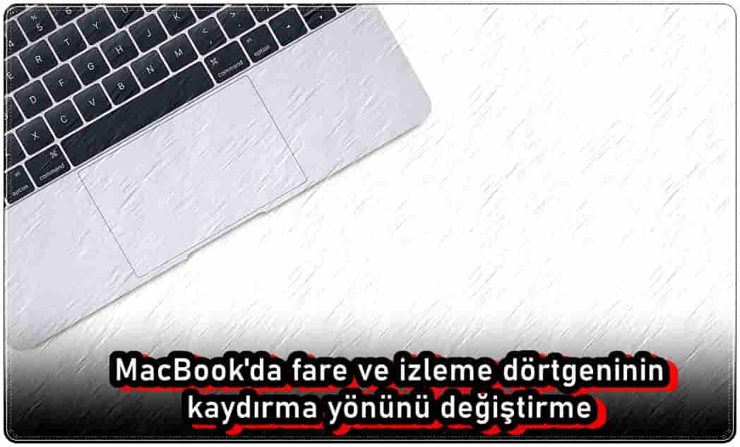 MacBook Fare ve İzleme Dörtgeninin Kaydırma Yönünü Değiştirme