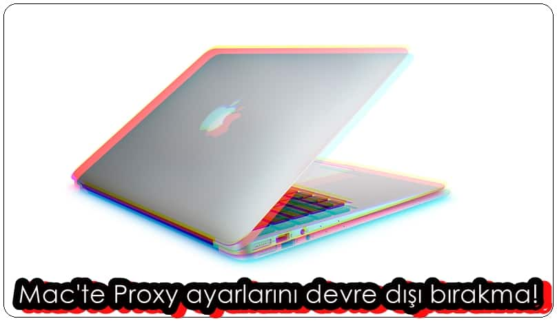 Mac'te Proxy Ayarlarını Devre Dışı Bırakma