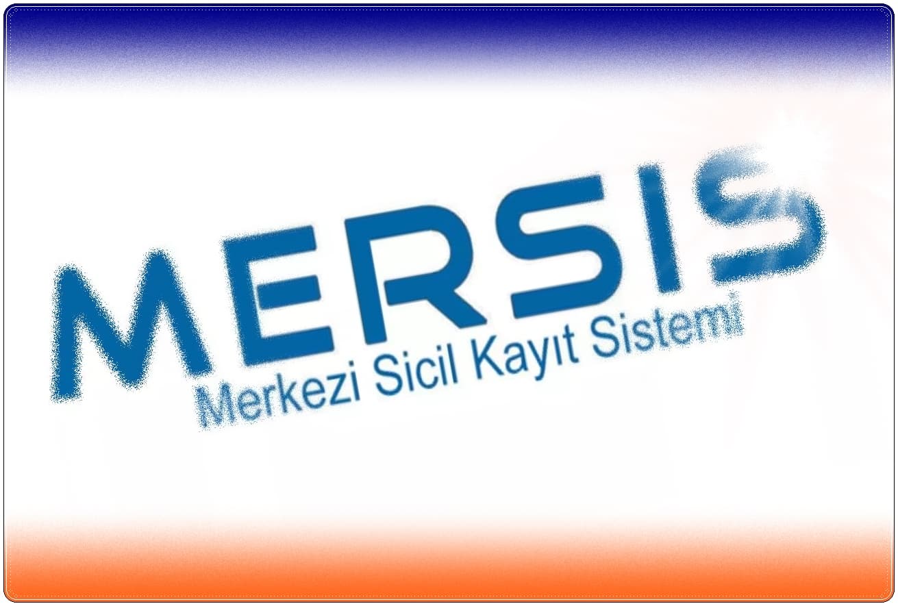 Mersis Numarası Nedir, Nasıl Alınır, Mersis Numarası Nerede Yazar?