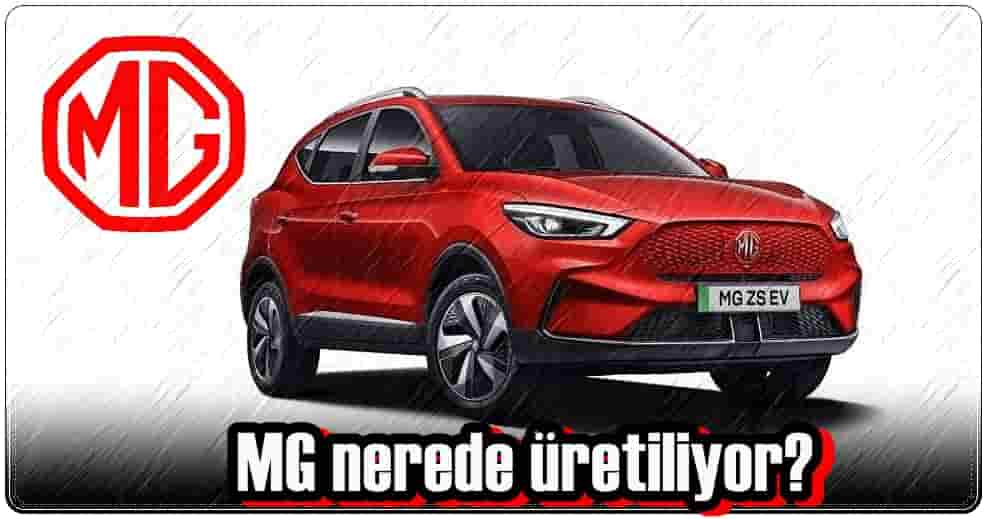 MG Nerede Üretiliyor?