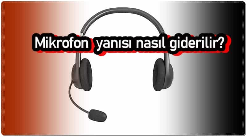 Mikrofon Yankısı Nasıl Giderilir?