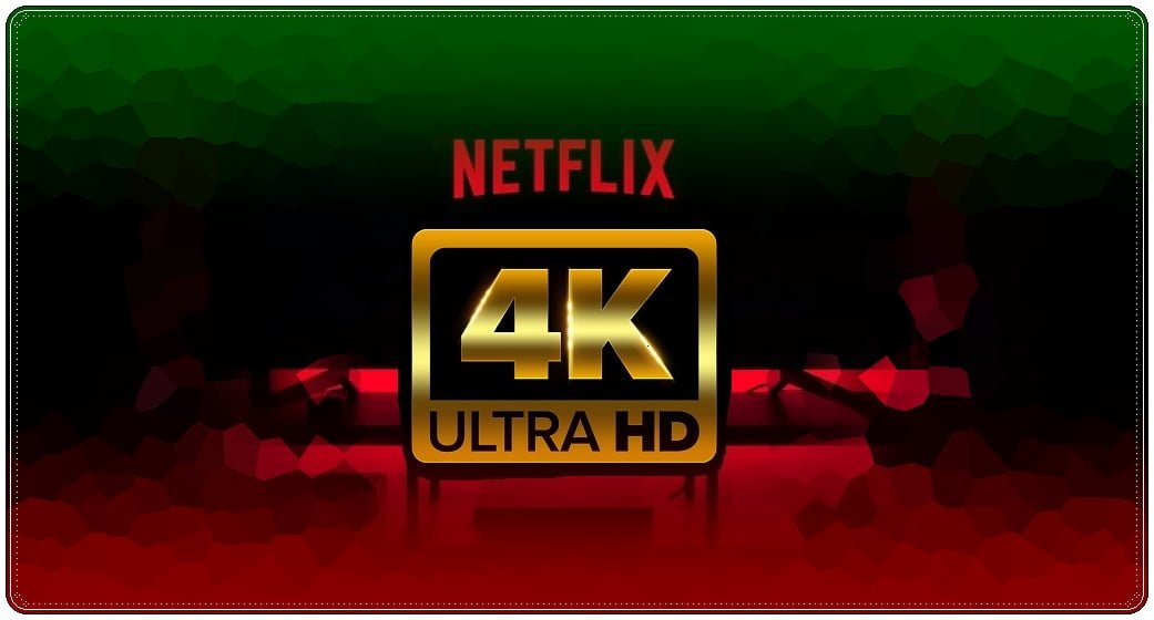 Netflix 4K Ultra HD Nasıl İzlenir?