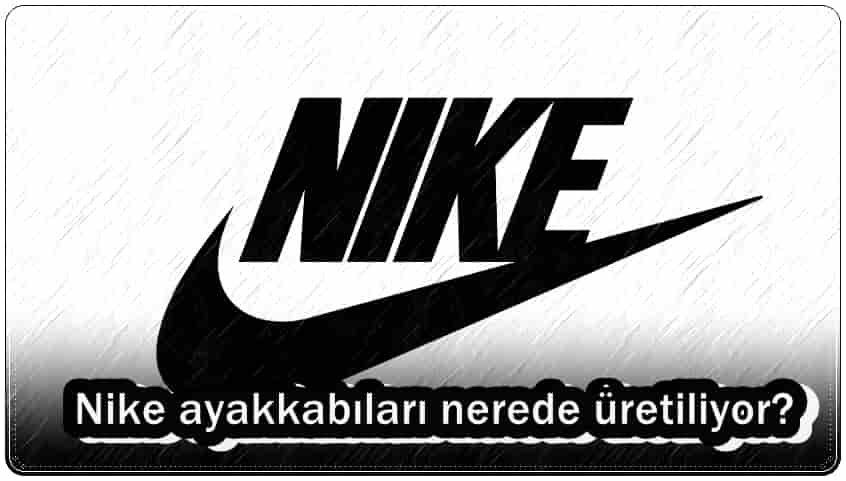 Nike Ayakkabıları Nerede Üretiliyor?