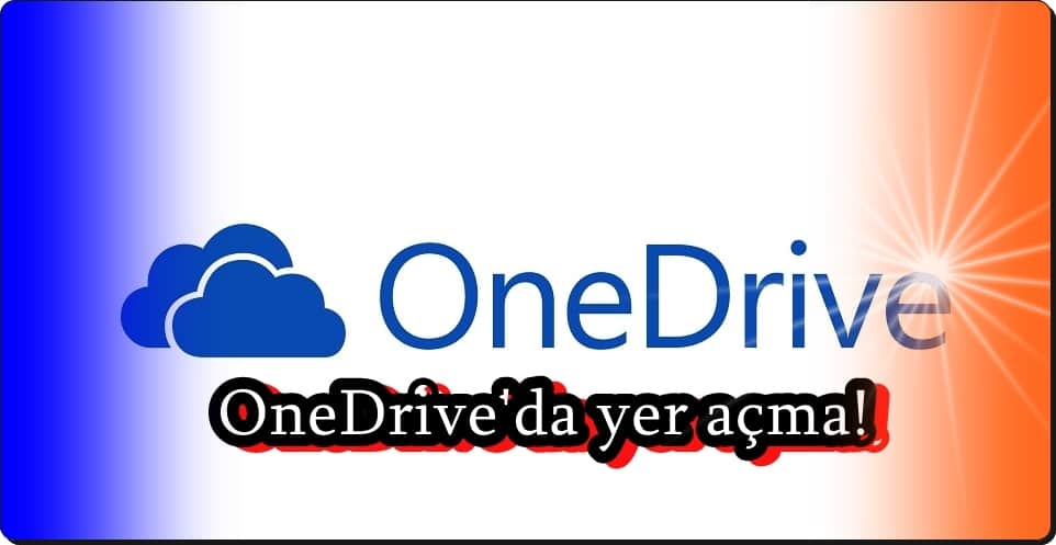 4 Adımda OneDrive Depolama Alanını Boşaltma