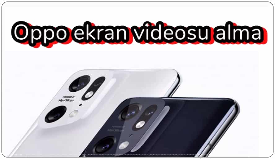 Oppo Ekran Videosu Nasıl Alınır? 1 Oppo Ekran Videosu Nasıl Alınır?