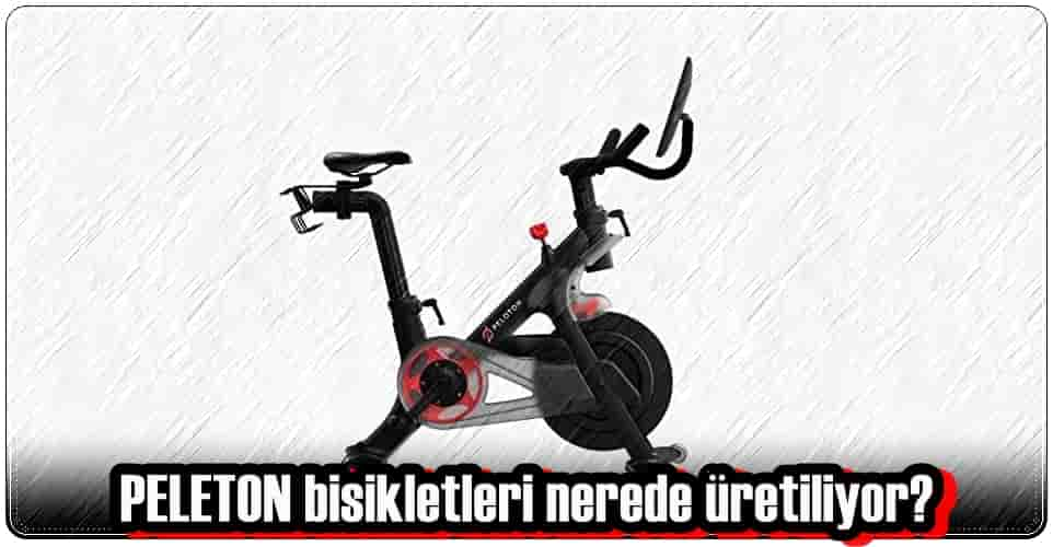 Peloton Bisikletleri Nerede Üretiliyor?