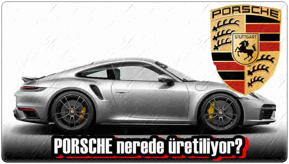 Porsche Nerede Üretiliyor?
