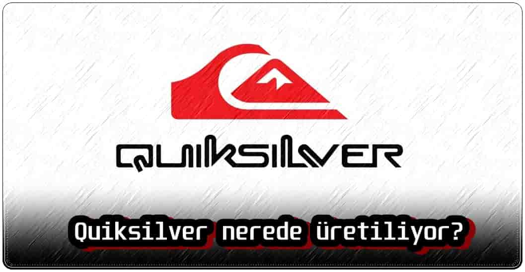 Quiksilver Nerede Üretiliyor?