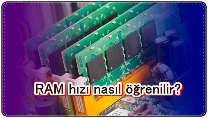 RAM Frekansı (RAM Hızı) Nasıl Öğrenilir?