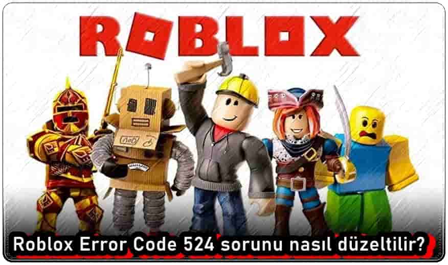 Roblox Error Code 524'ü Düzeltmenin 9 Yolu!