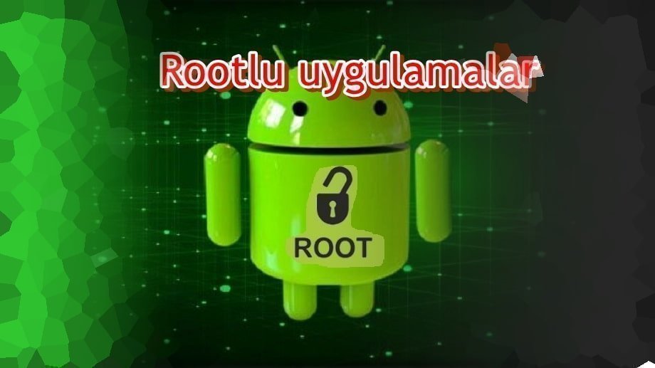 Rootlu Telefonlar için Birbirinden Eşsiz 13 Uygulama!