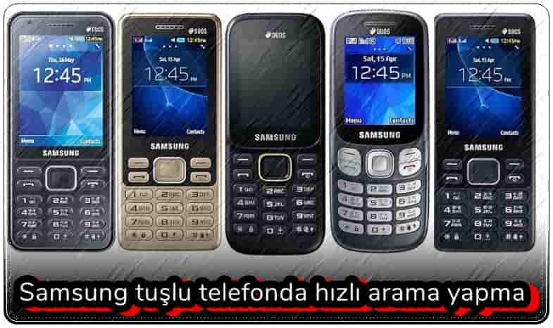 Samsung Tuşlu Telefonda Hızlı Arama Nasıl Yapılır?