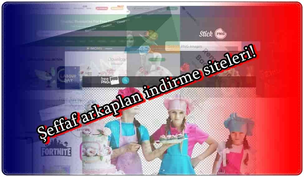 Şeffaf Arkaplan İndirebileceğiniz 7 Site!