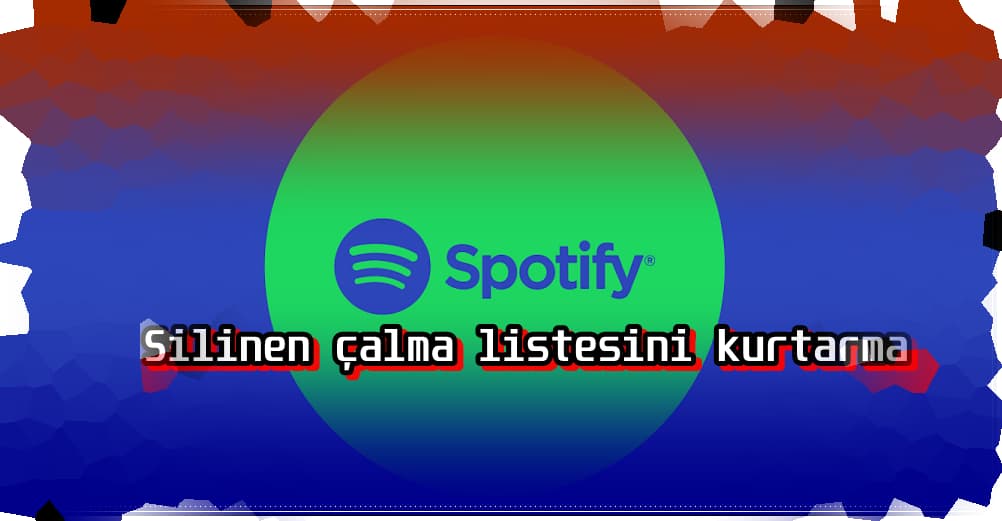 Spotify'da Silinen Çalma Listesini Geri Getirme