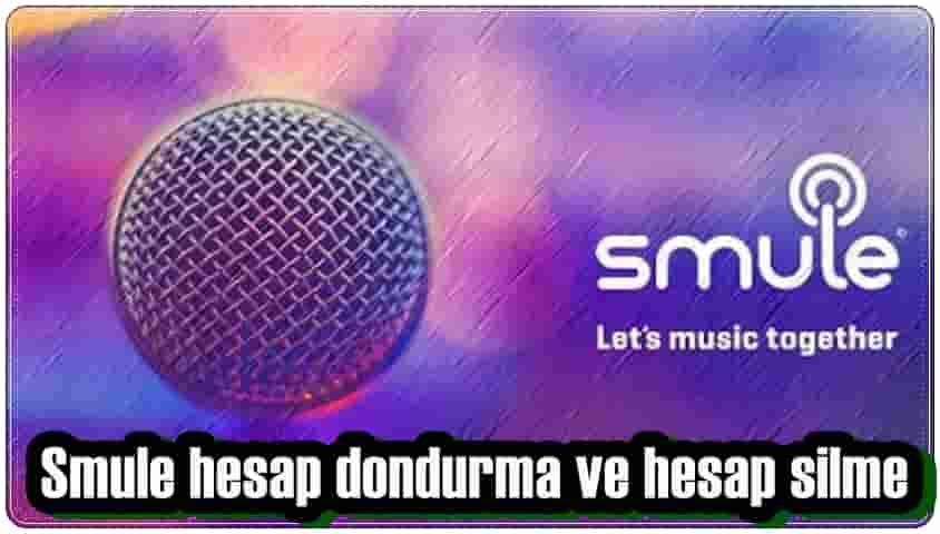 Smule Hesabını Dondurmak Mümkün mü?