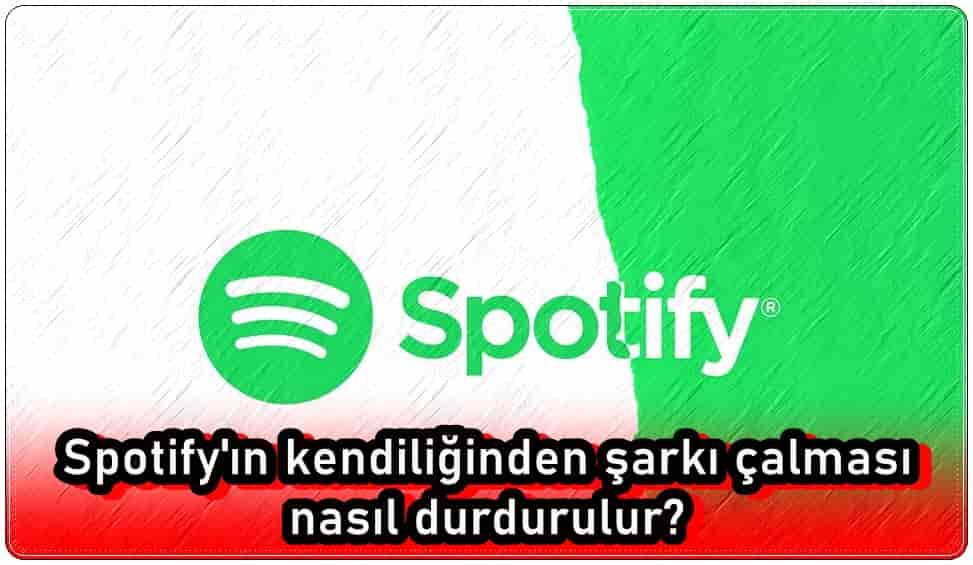 Spotify'ın Kendiliğinden Şarkı Çalmasını Durdurma