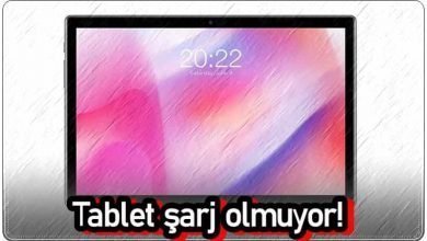 Tablet Şarj Olmuyorsa Ne Yapmalı?