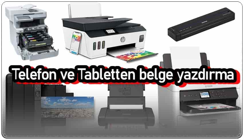 Bir Belgeyi Tablet veya Telefondan Yazdırma!