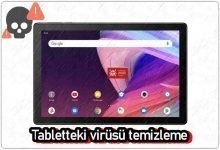 Tablete Bulaşan Virüsü Temizlemek İçin Ne Yapmalı?