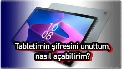 Tabletimin Şifresini Unuttum, Nasıl Açabilirim?