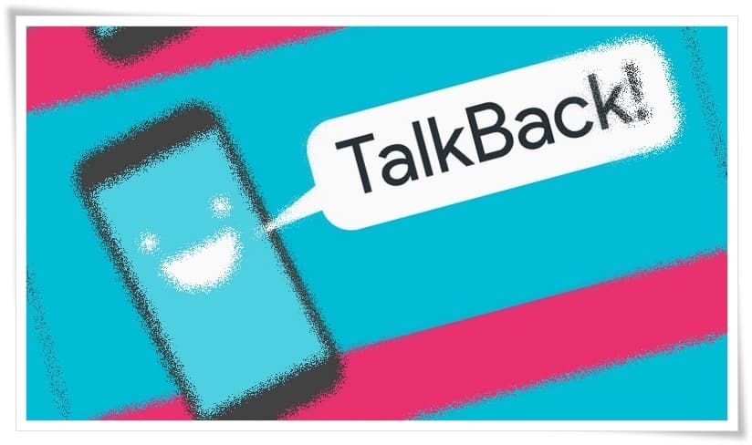 Talkback Nedir, Nasıl Kullanılır?