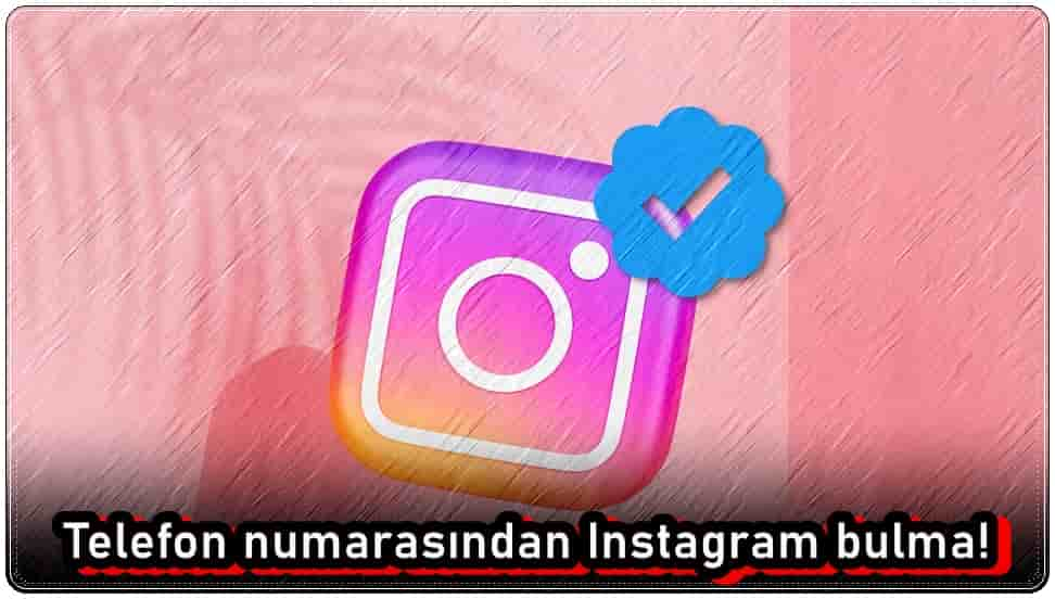 Telefon Numarasından Instagram Bulma Rehberi