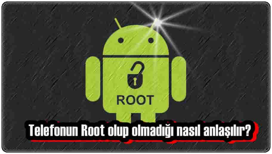 Telefonda Root Olup Olmadığı Nasıl Anlaşılır?