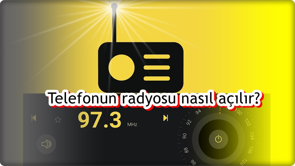 Telefonun Radyosu Nasıl Açılır?