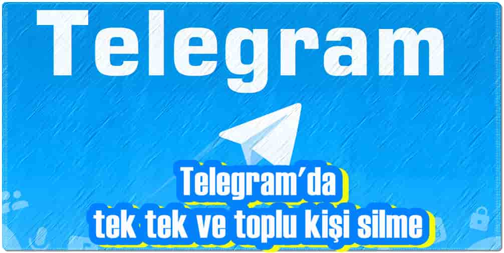 Telegram Arkadaş Silme (Tek Tek ve Toplu)