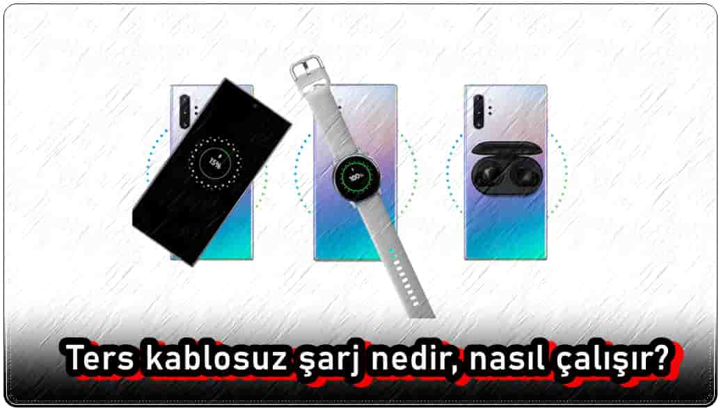 Ters Kablosuz Şarj Nedir, Ters Şarj Nasıl Yapılır?