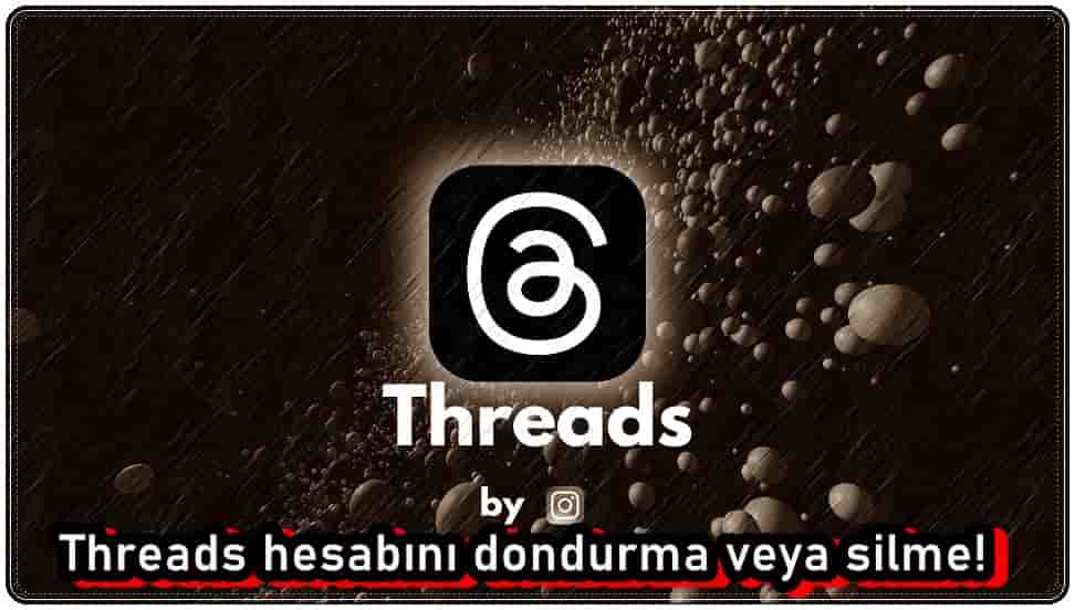 Threads Hesabını Silme, Threads Dondurma