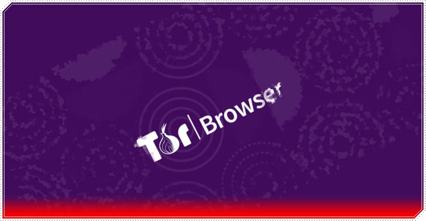 Tor Browser Nedir, Nasıl Kullanılır?