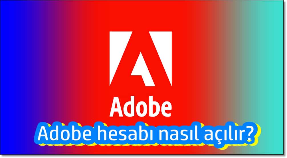 5 Adımda Ücretsiz Adobe Hesabı Açma