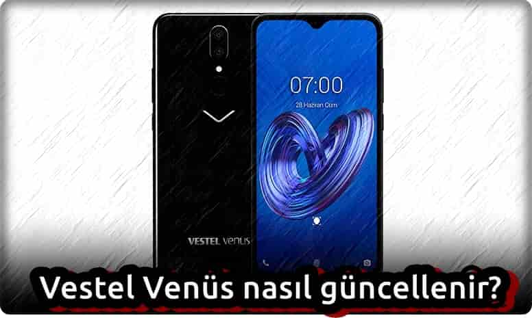 Vestel Venüs Güncellemesi Nasıl Yapılır?