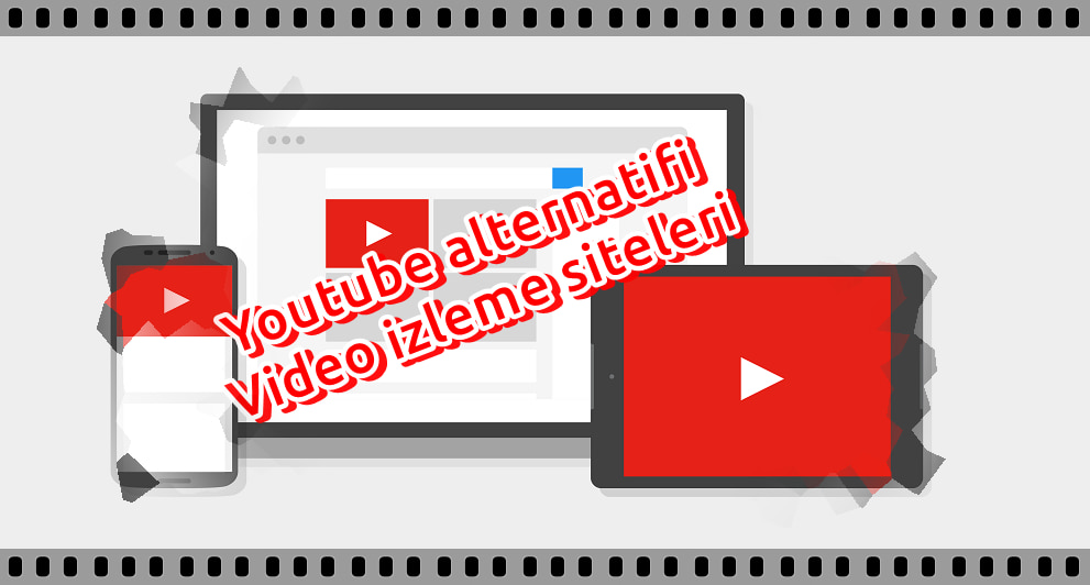 En Az Youtube Kadar İyi 12 Video İzleme Sitesi!