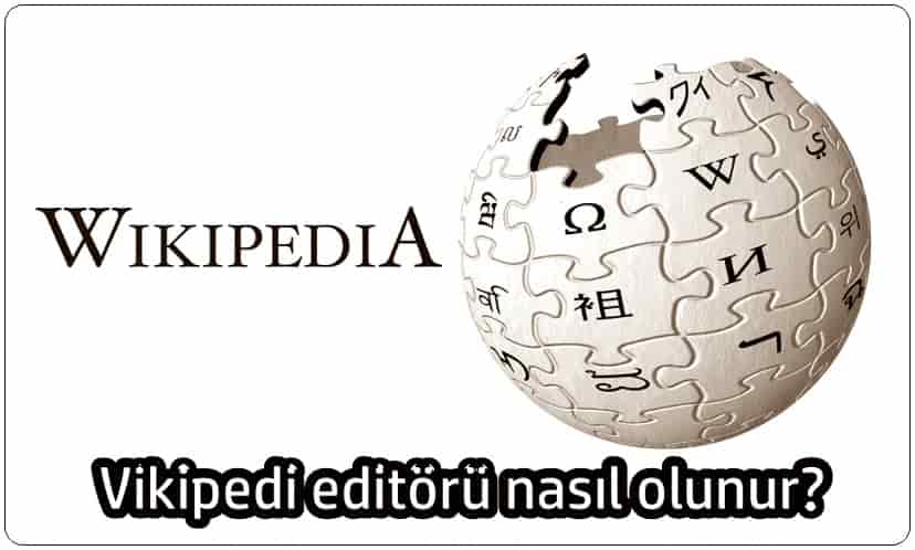 Vikipedi Editörü Nasıl Olunur?