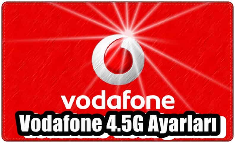 Vodafone 4.5G İnternet Ayarlarını Yapmanın 3 Yolu!