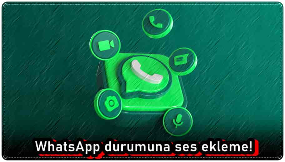 WhatsApp Durumuna Ses Ekleme