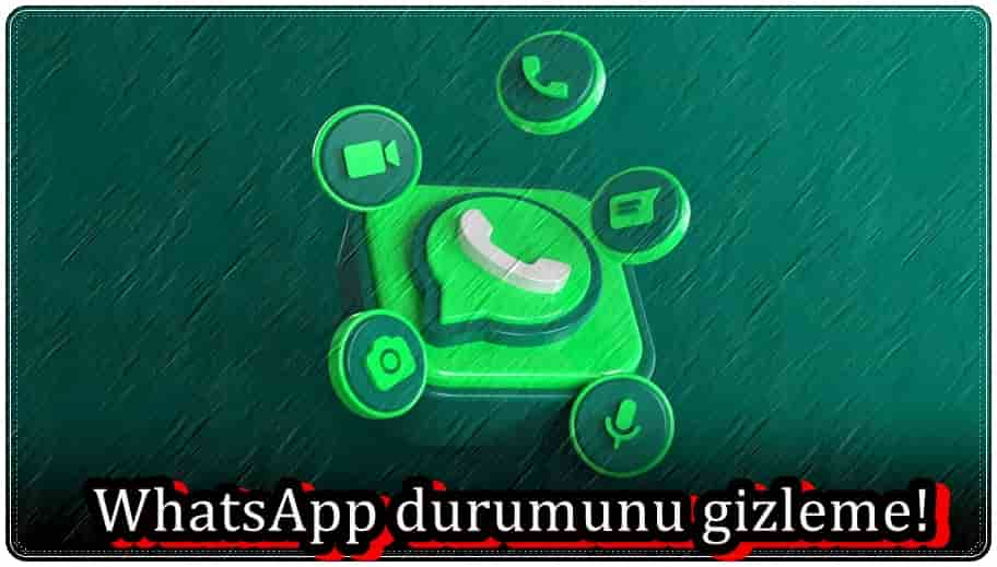 WhatsApp Durumunu Gizleme