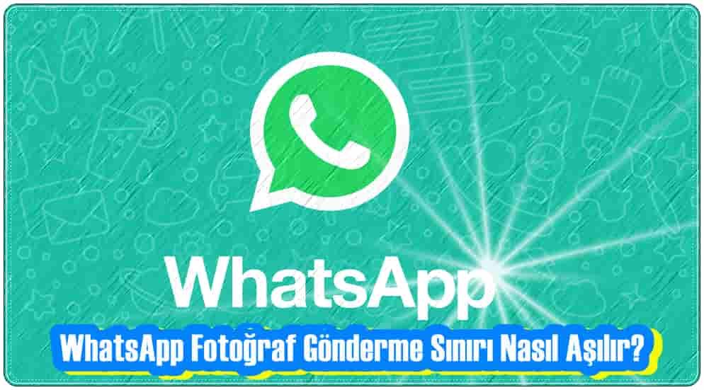 whatsapp fotograf gonderme sinirini asma