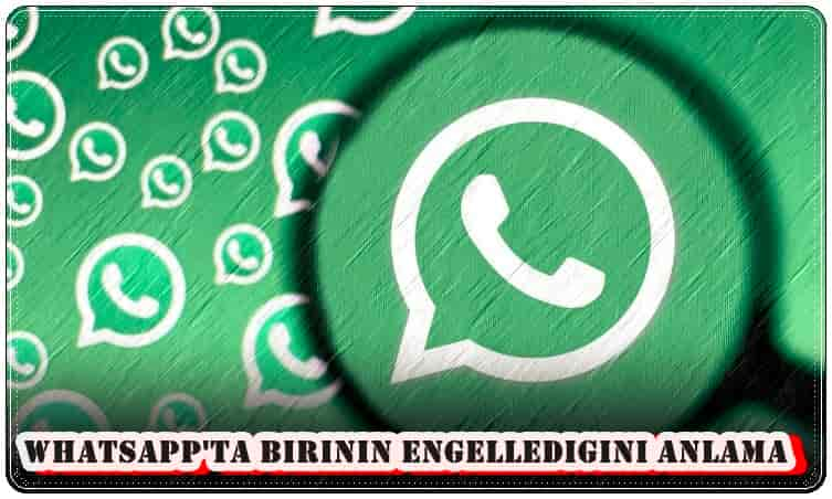 WhatsApp'ta Birinin Engellediğini Anlamanın 5 Farklı Yolu!