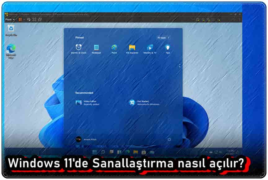 Windows 11 Sanallaştırma Nasıl Açılır?