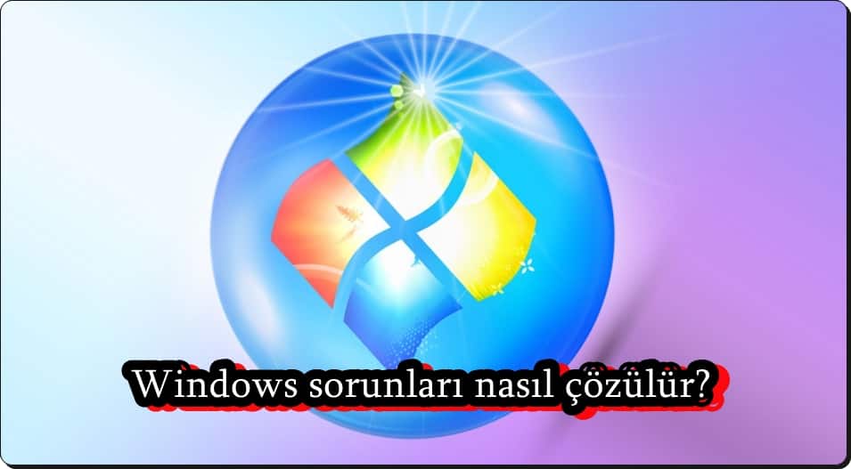 windows sorunlarini cozme