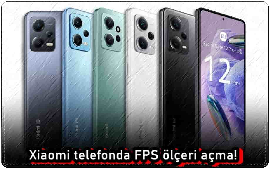 Xiaomi Telefonda FPS Ölçer Nasıl Açılır?