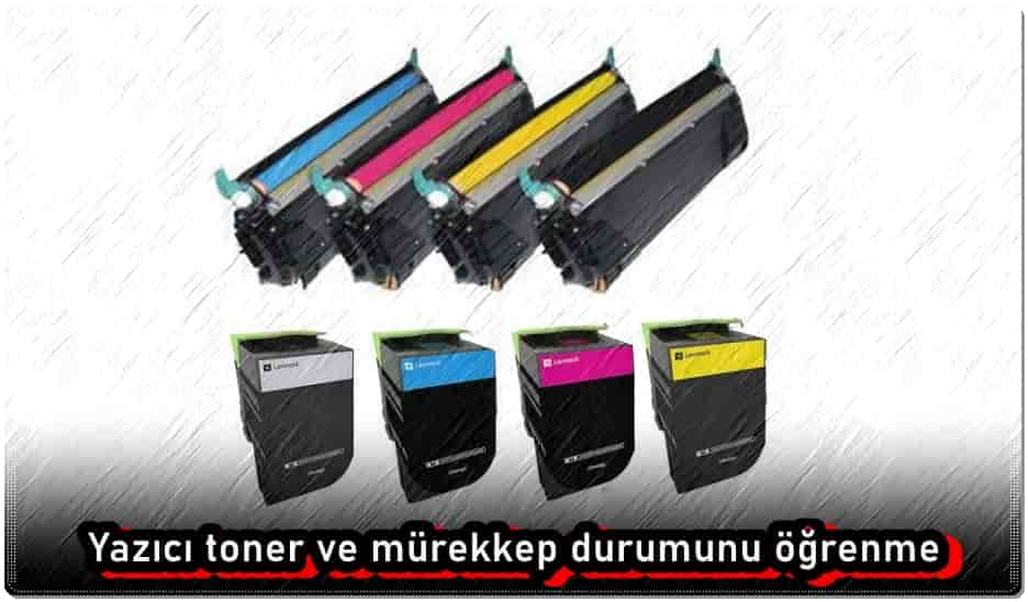 Yazıcı Toner Mürekkep Durumunu Nasıl Öğrenirim?