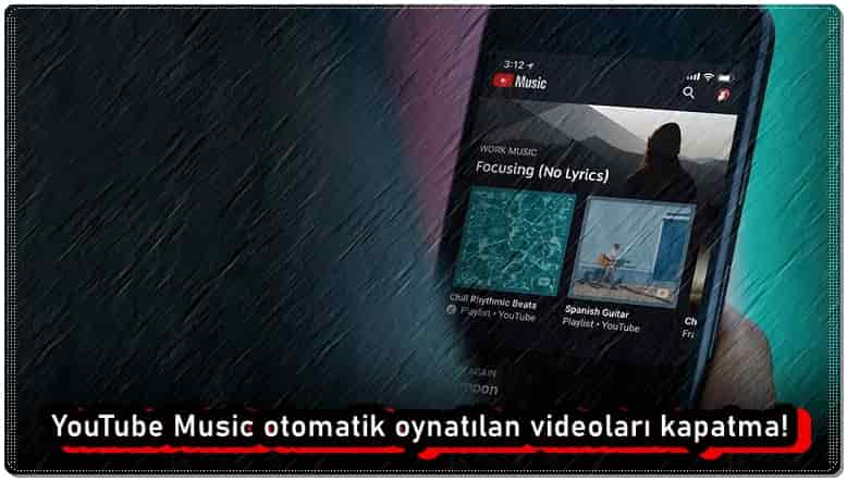 3 Adımda YouTube Music Otomatik Oynatılan Videoları Kapatma!